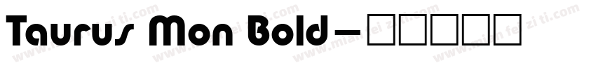 Taurus Mon Bold字体转换